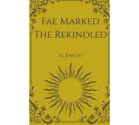 Fae Marked: The Rekindled (Fae Marked Special Edition)