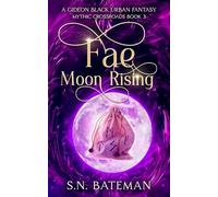 Fae Moon Rising: a Gideon Black urban fantasy (Mythic Crossroads)