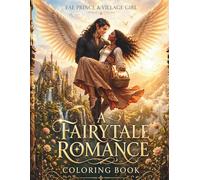 Fae Prince & Village Girl Coloring Book: Cozy Fantasy Romance Coloring Book for Adults | Enchanting Fae Prince, Village Life, Forest Magic, and Wholesome Fairytale Scenes for Relaxation