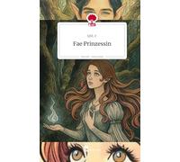 Fae Prinzessin. Life is a Story - story.one