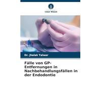 Fälle von GP-Entfernungen in Nachbehandlungsfällen in der Endodontie