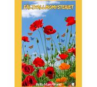 Fältvallmomysteriet Målarbok för barn och vuxna: vilda blommor målning