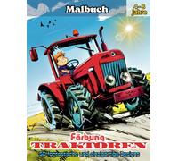 Färbung TRAKTOREN: Ein ländliches Abenteuer mit 50 fantastischen Traktor-Malseiten, die die Fantasie und Kreativität von Kindern zwischen 4 und 8 Jahren anregen!