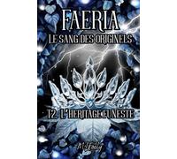 FAERIA Le Sang des Originels: 2. L'Héritage Funeste
