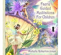 Faerie Guided Meditations for Children by Michelle Roberton-Jones, Llewellyn (2009-06-07)