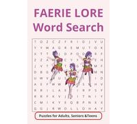 Faerie Lore Word Puzzle: Puzzles with Easy to Read Print about Faeries, Faerie Lore, Faerie Folk, and more | 6x9 inches 120 pages | 50+ Puzzles ... Ideal Gift for vacations, holidays and relaxation.