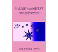 Faerie Manifest: Answers to Questions About Being an Elf and Following the Elven Path, Volume 10