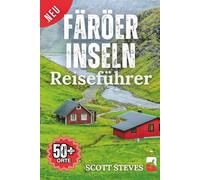 Färöer Inseln Reiseführer 2025: Eine Reise von Tórshavn zu 50+ Top Sehenswürdigkeiten, Geheimtipps & Abenteuer mit Reisetipps