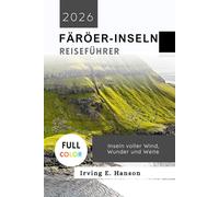Färöer-Inseln Reiseführer 2026: Inseln voller Wind, Wunder und Weite