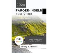 Färöer-Inseln Reiseführer 2026: Inseln voller Wind, Wunder und Weite