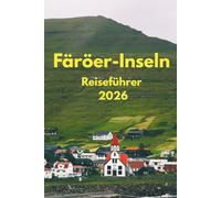 Färöer-Inseln Reiseführer 2026: Unverzichtbare Aktivitäten, Reiseplanung, Nahverkehr, Unterkünfte, Karte und Restäuränts