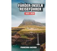 FÄRÖER-INSELN REISEFÜHRER: Eine visuelle Reise über Schafpfade, majestätische Klippen und zeitlose Wasserfälle