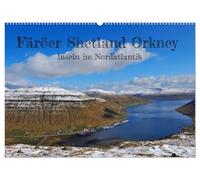 Färöer, Shetland, Orkney - Inseln im Nordatlantik (Wandkalender 2026 DIN A2 quer), CALVENDO Monatskalender: Die Inseln im Nordatlantik, zeichnen sich ... und reiche maritime Geschichte aus.