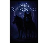 Fae's Reckoning (The Fae Chronicles)