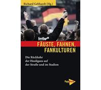 Fäuste, Fahnen, Fankulturen: Die Rückkehr der Hooligans auf der Straße und im Stadion