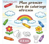 Fafa & Koffi - Mon premier livre de coloriage africain: 50 coloriages très simples pour tout-petits (2-3 ans)