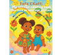 Fafa & Koffi - My African Coloring Book / Mon livre de coloriage africain (French-English bilingual /bilingue français-anglais): 40 scènes du ... to color-pour enfants 4-8 / for kids 4-8