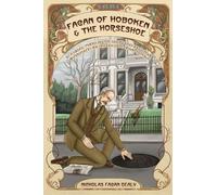 Fagan of Hoboken & the Horseshoe: In a gilded, manly age of disorderly industrial Armageddon and progressive urban reform