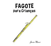 Fagote para Crianças: Canções de Natal, Música Clássica, Canções Infantis e Canções Folclóricas! (Partituras Para Crianças)