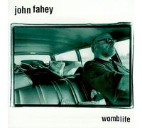 Fahey, John - Womblife