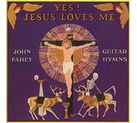 Fahey, John - Yes Jesus Loves Me - Guitar Hymns