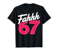 FAHHH 67 Fun Six Seven 6 7 Meme Gen Z Alpha 67 FAHH Camiseta