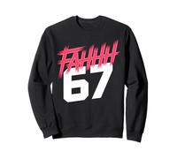 FAHHH 67 Fun Six Seven 6 7 Meme Gen Z Alpha 67 FAHH Sudadera