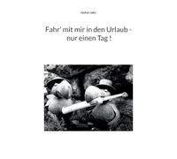 Fahr' mit mir in den Urlaub - nur einen Tag !