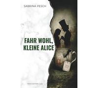 Fahr wohl, kleine Alice (Kessler & Wagner)