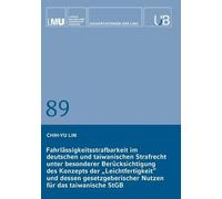 Fahrlässigkeitsstrafbarkeit im deutschen und taiwanischen Strafrecht unter besonderer Berücksichtigung des Konzepts der "Leichtfertigkeit" und dessen gesetzgeberischer Nutzen für das taiwanische StGB