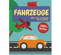 Fahrzeuge Mal- und Lernspaß für Kinder ab 3: Mit Baggern, Feuerwehr, Traktoren, Autos und vielen weiteren Fahrzeugen - mit Schwungübungen, Ausmalbildern und spielerischem Lernen