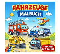 Fahrzeuge Malbuch für Kinder 2-5 Jahre: Einfache & große Motive zum Ausmalen - Autos, LKWs, Boote & mehr