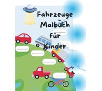 Fahrzeuge Malbuch: Für Kinder
