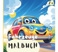 Fahrzeuge Malbuch für Kinder ab 2 Jahren: 24 Bilder zum Ausmalen - Geschenkidee für Jungs (Malbücher Lena Wolff)