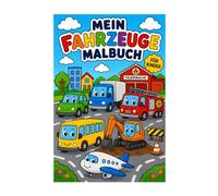 Fahrzeuge Malbuch für Kinder ab 3 Jahren: Einfache Fahrzeuge zum Ausmalen - Auto, Feuerwehr, Bagger & mehr (Meine ersten Malbücher)