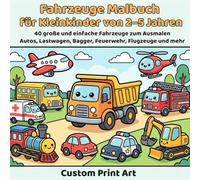 Fahrzeuge Malbuch für Kleinkinder von 2-5 Jahren: 40 große und einfache Fahrzeuge zum Ausmalen | Autos, Lastwagen, Bagger, Feuerwehr, Flugzeuge und ... ab 2 Jahren (Kleine Hände - Große Abenteuer)
