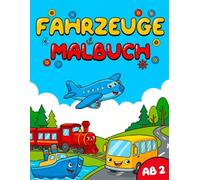 Fahrzeuge Malbuch: Malbuch ab 2 Jahren mit großen Motiven - Autos, Züge & mehr | Mit Fahrzeugnamen (erste Wörter)
