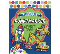 Fahrzeuge Punkte-Malbuch: Aktivitätsbuch für Kinder 1-5, Einfaches und ansprechendes Malbuch mit Punktmarkierungen zum Ausmalen Autos, Lastwagen, Traktoren, Flugzeuge und mehr