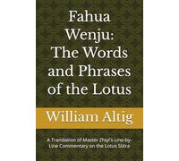 Fahua Wenju: The Words and Phrases of the Lotus: A Translation of Master Zhiyi's Line-by-Line Commentary on the Lotus Sūtra: 3 (The Tiantai Teachings Project)