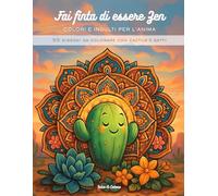 FAI FINTA DI ESSERE ZEN - Colori e insulti per l'anima: Un libro da colorare per adulti ironico a tema gatti e cactus