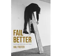 Fail Better: Reckonings with Artists and Critics