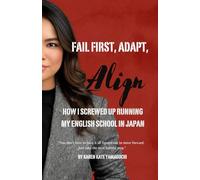 Fail First, Adapt, Align: How I Screwed Up Running My English School in Japan