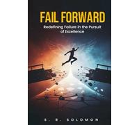 Fail Forward: Redefining failure in the pursuit of excellence