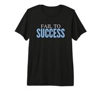 Fail To Success Diseño Motivacional para Emprendedores Camiseta Premium
