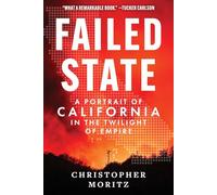 Failed State: A Portrait of California in the Twilight of Empire