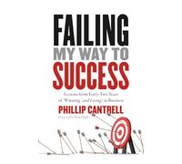 Failing My Way to Success: Lessons from Forty-Two Years of Winning (and Losing) in Business