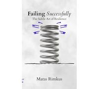 Failing Successfully: The Subtle Art of Resilience