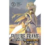Failure Frame: I Became the Strongest and Annihilated Everything With Low-Level Spells (Light Novel) Vol. 8