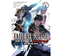 Failure Frame: I Became the Strongest and Annihilated Everything With Low-Level Spells (Manga) Vol. 6