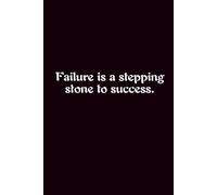 Failure Is A Stepping Stone To Success. - Journals For Writing - Gift For Women And Men - Notebook - Cute Journal - Lined Journal - Writing Journal - Bookmark